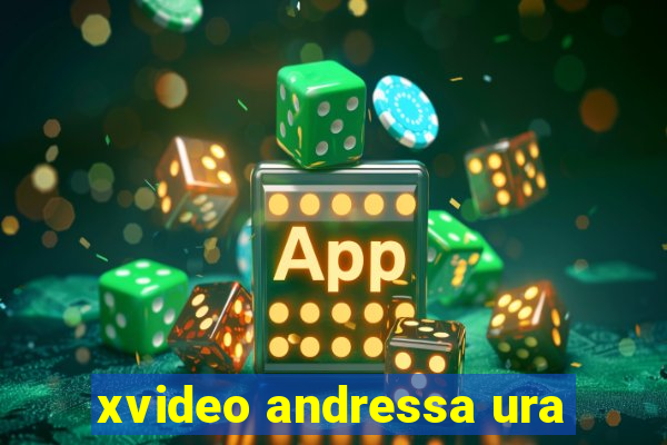 xvideo andressa ura